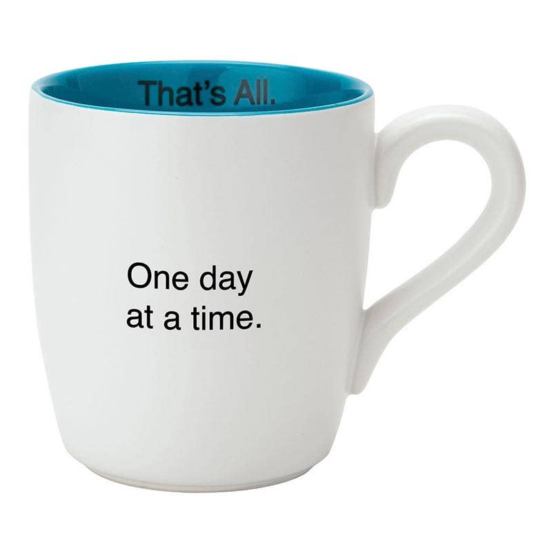 That's All Mug - One Day at A Time